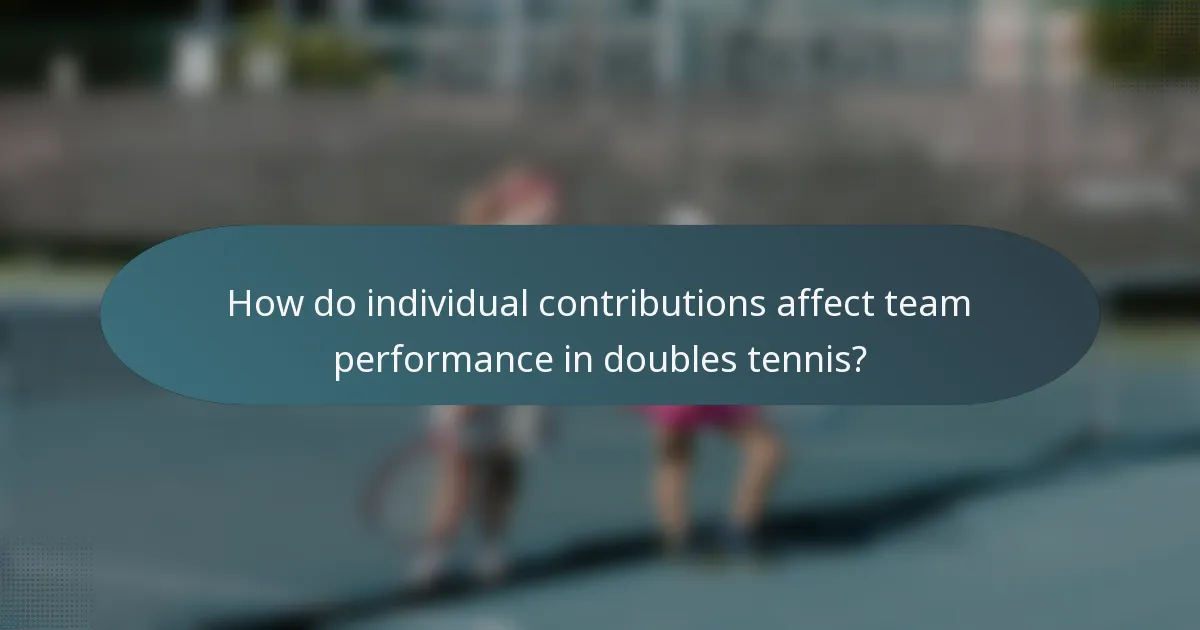 How do individual contributions affect team performance in doubles tennis?