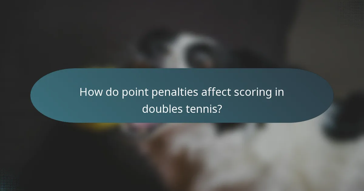 How do point penalties affect scoring in doubles tennis?