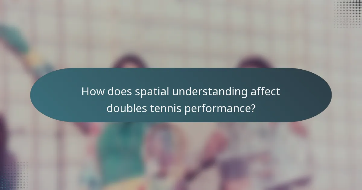 How does spatial understanding affect doubles tennis performance?