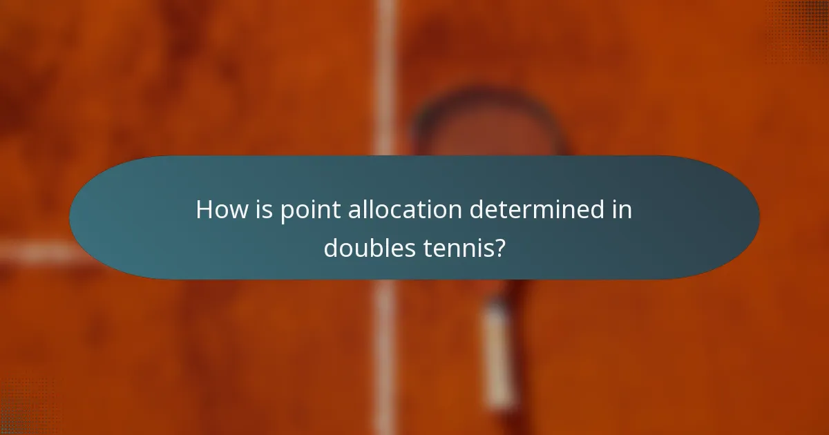 How is point allocation determined in doubles tennis?