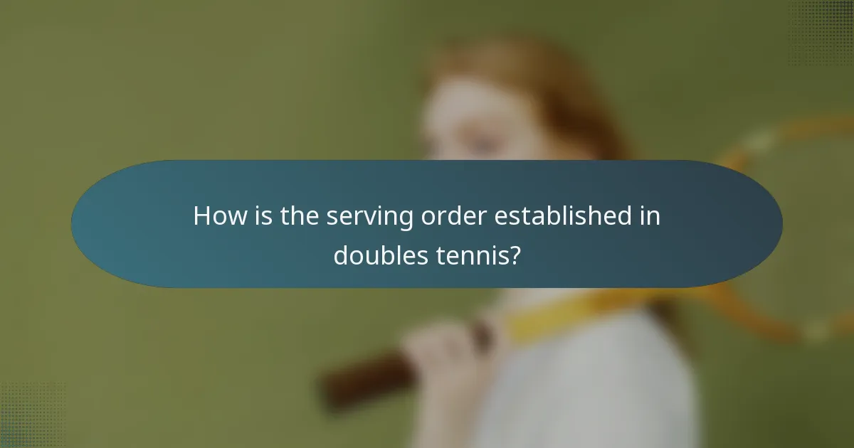 How is the serving order established in doubles tennis?