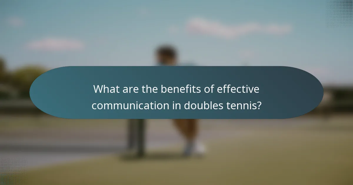 What are the benefits of effective communication in doubles tennis?