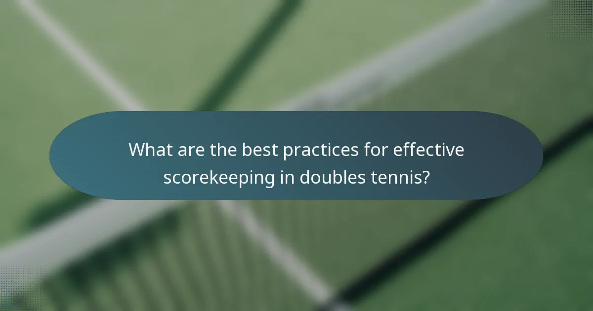 What are the best practices for effective scorekeeping in doubles tennis?