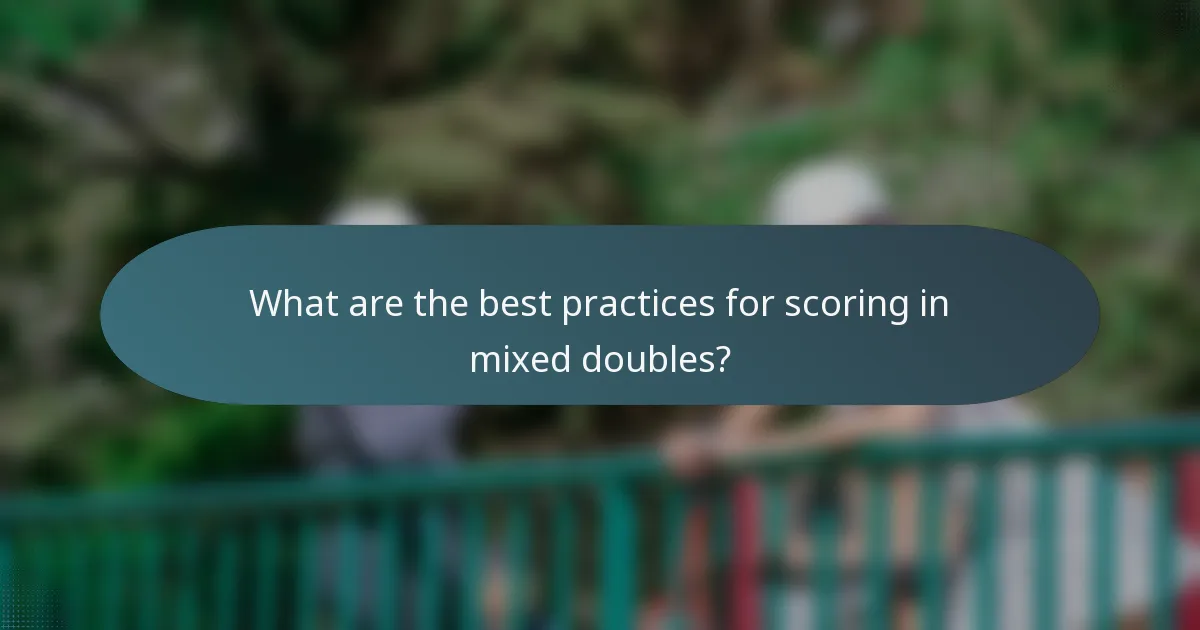 What are the best practices for scoring in mixed doubles?