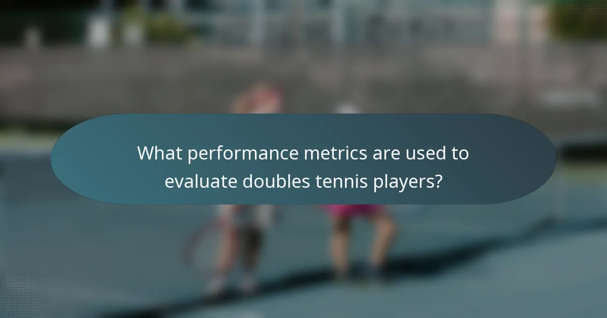 What performance metrics are used to evaluate doubles tennis players?