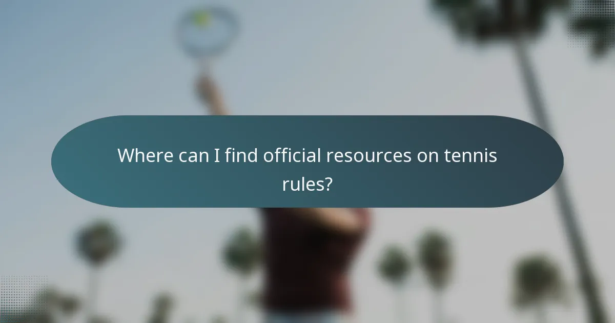 Where can I find official resources on tennis rules?