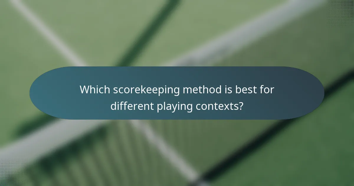 Which scorekeeping method is best for different playing contexts?