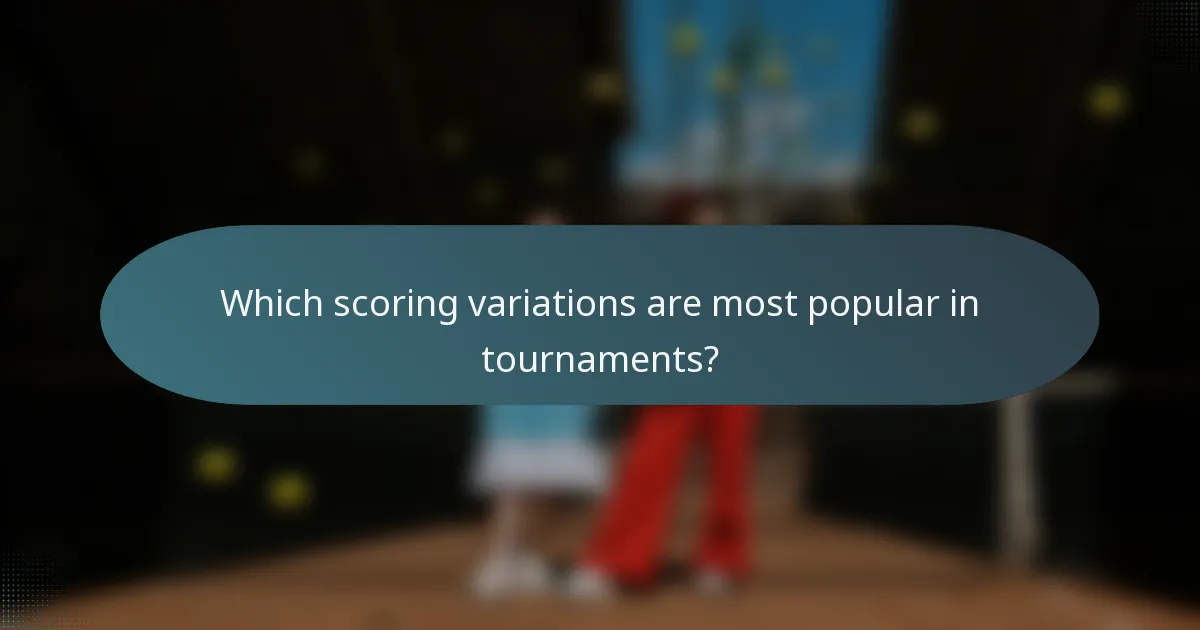 Which scoring variations are most popular in tournaments?
