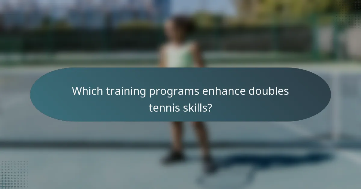 Which training programs enhance doubles tennis skills?